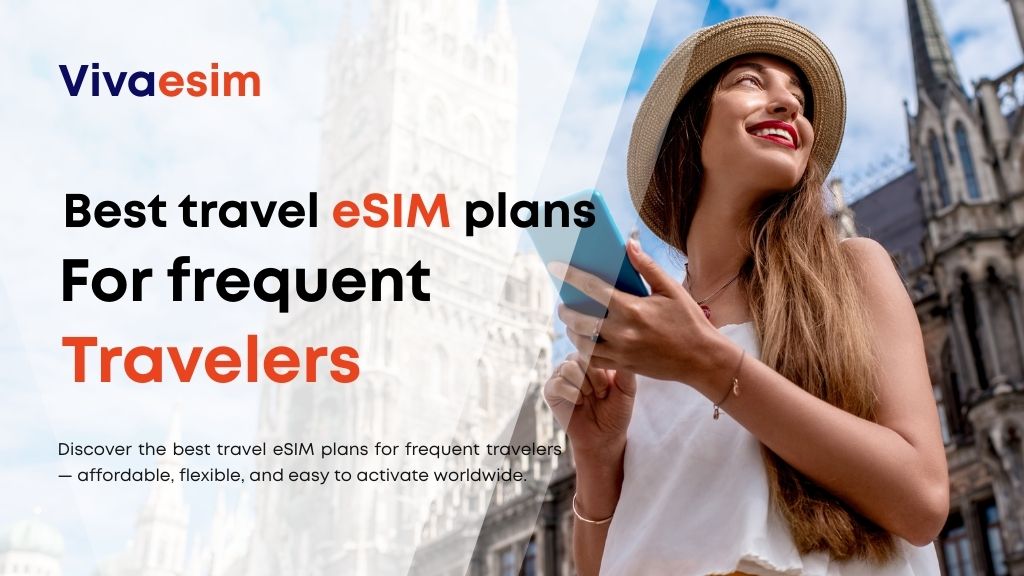 Best travel eSIM plans for frequent travelers