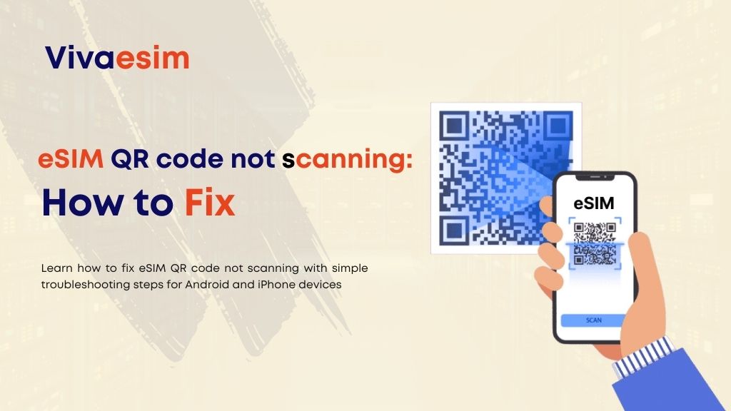 eSIM QR Code Not Scanning