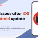 eSIM issues after iOS or Android update
