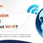Does eSIM work without Wi-Fi