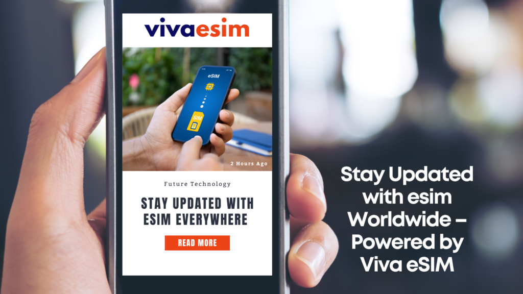 Stay Updated with esim news Worldwide – Powered by Viva eSIM